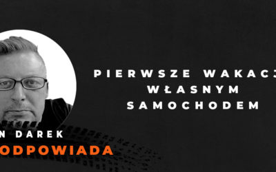 Pierwsze zagraniczne wakacje własnym samochodem