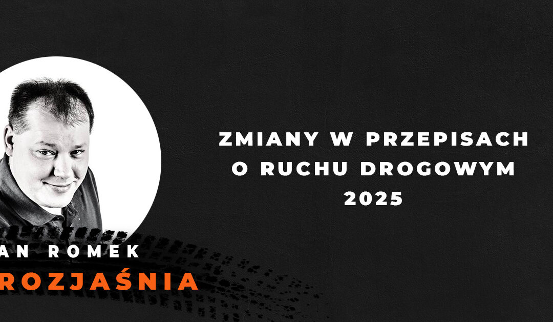 Zmiany w przepisach o ruchu drogowym od 2025 – co warto wiedzieć?